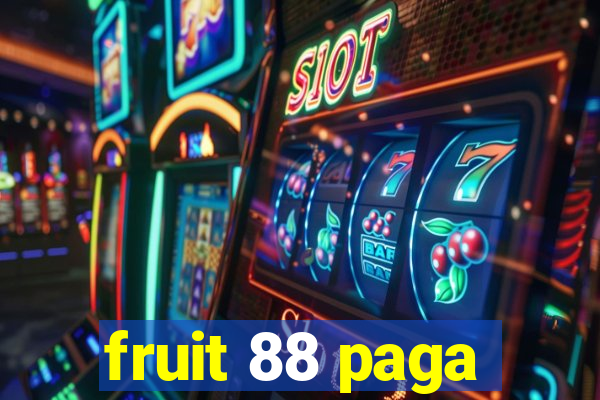 fruit 88 paga